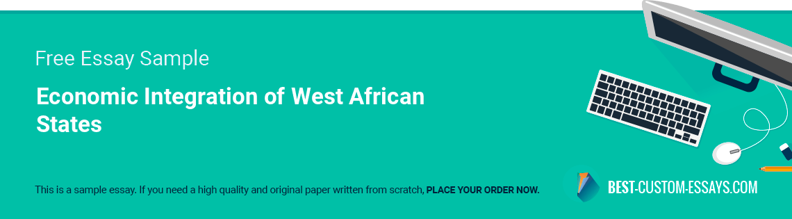 Free «Economic Integration of West African States» Essay Sample
