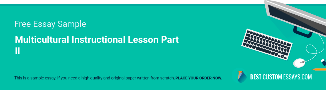 Free «Multicultural Instructional Lesson Part II» Essay Sample