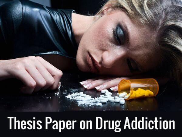 Thesis Paper on Drug Addiction